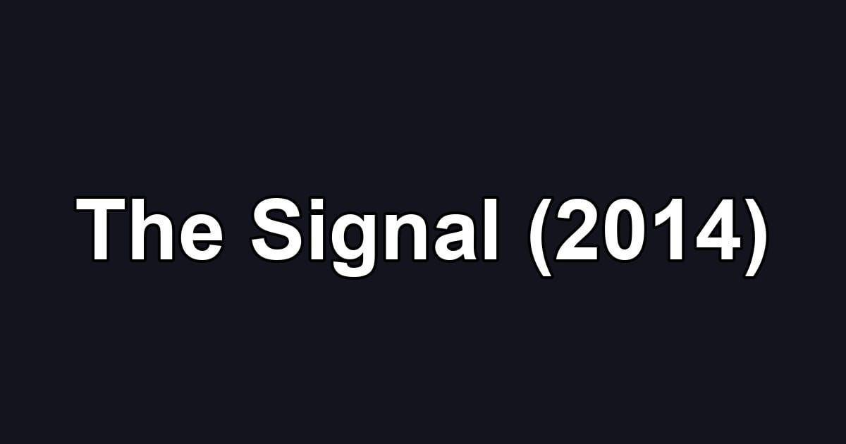 The Signal (2014)