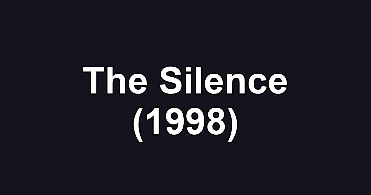 The Silence (1998)