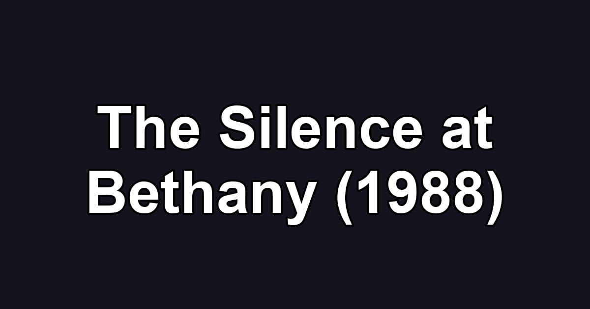 The Silence at Bethany (1988)