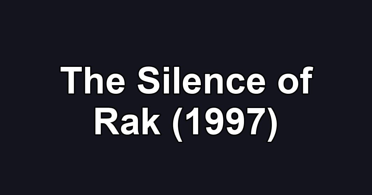 The Silence of Rak (1997)
