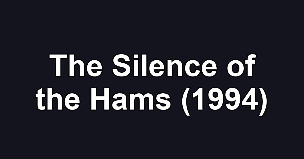 The Silence of the Hams (1994)