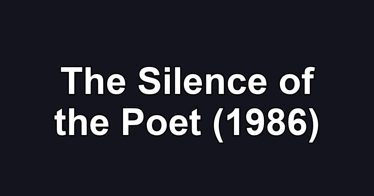 The Silence of the Poet (1986)