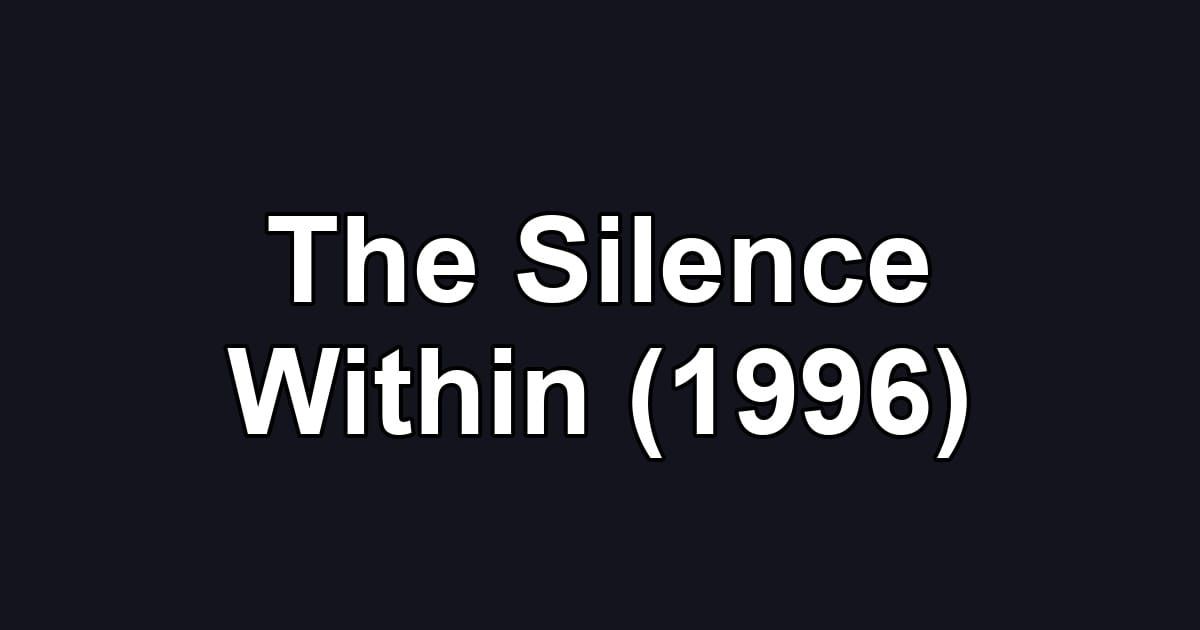 The Silence Within (1996)