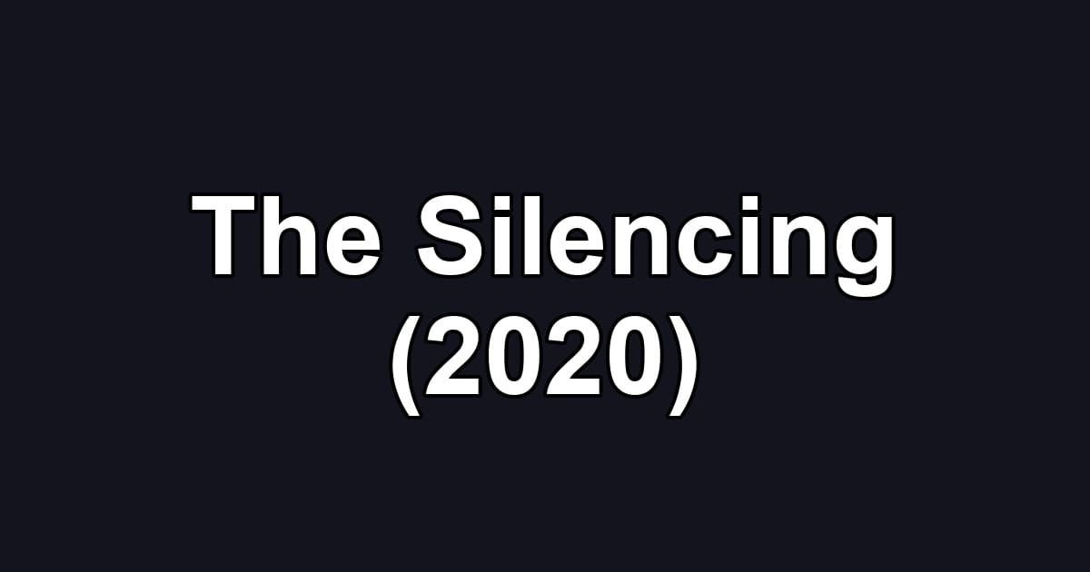 The Silencing (2020)