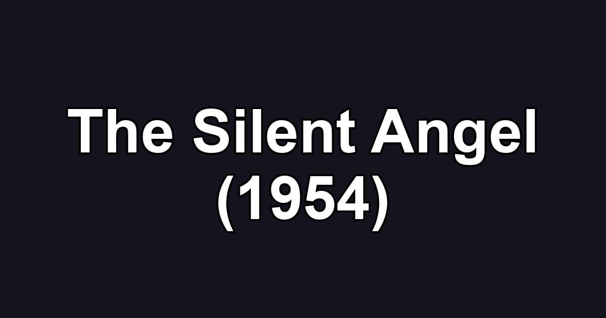 The Silent Angel (1954)