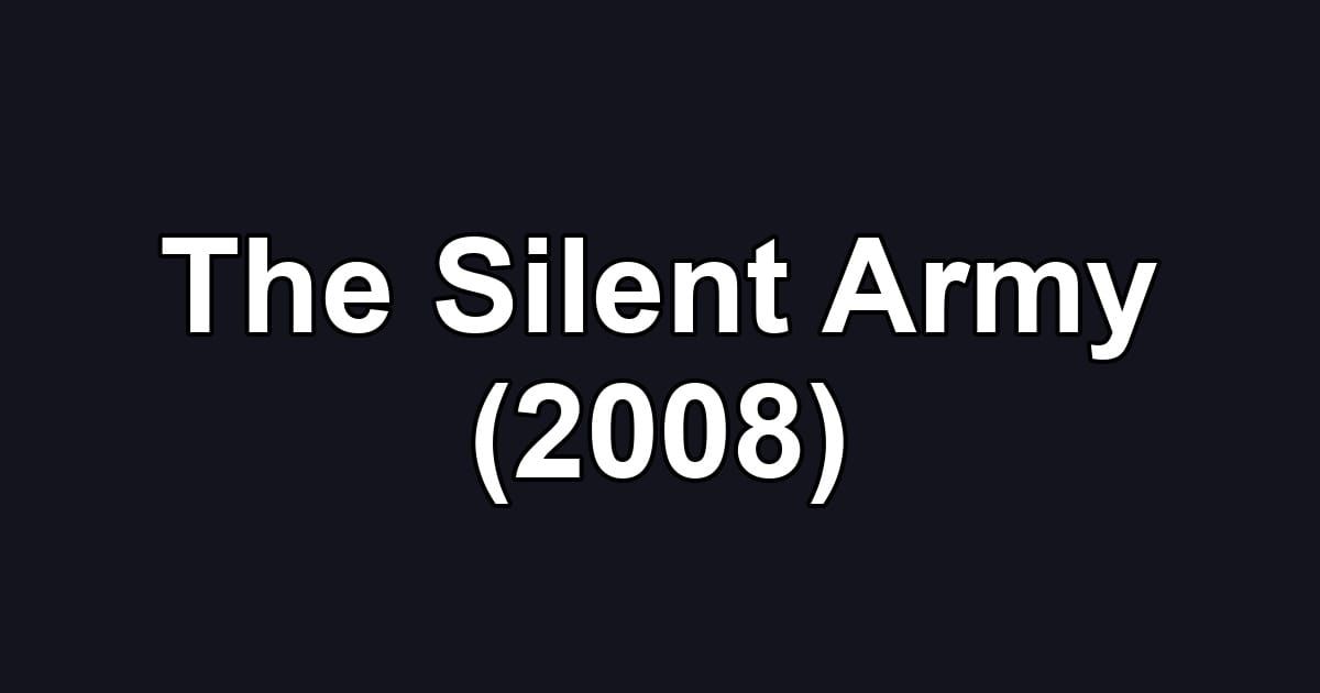 The Silent Army (2008)
