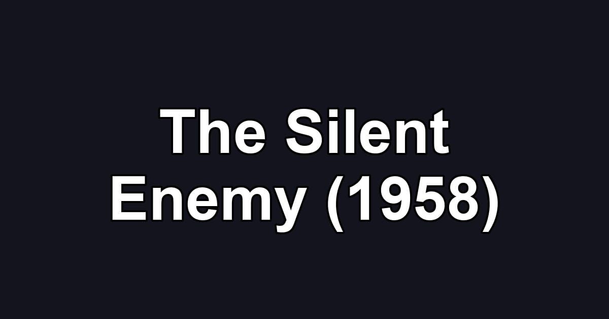 The Silent Enemy (1958)