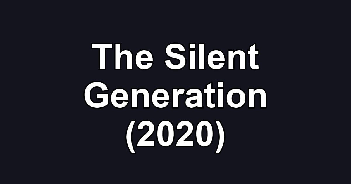 The Silent Generation (2020)