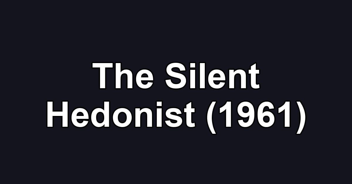 The Silent Hedonist (1961)