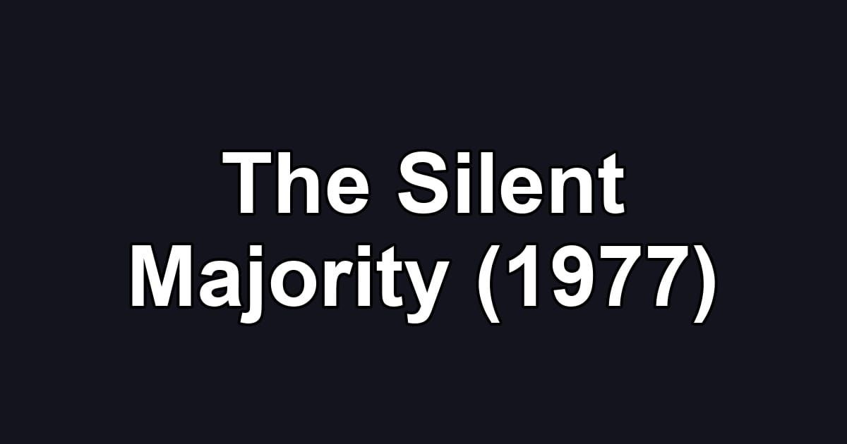 The Silent Majority (1977)
