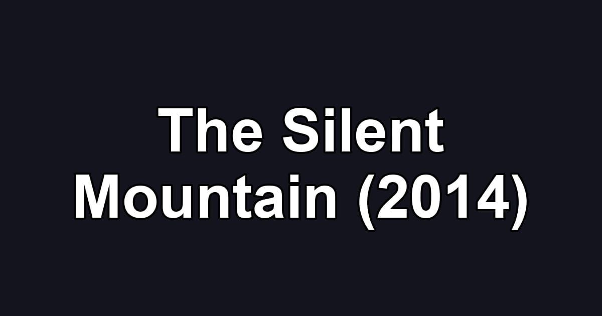 The Silent Mountain (2014)