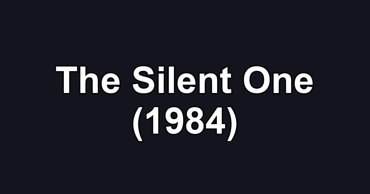 The Silent One (1984)