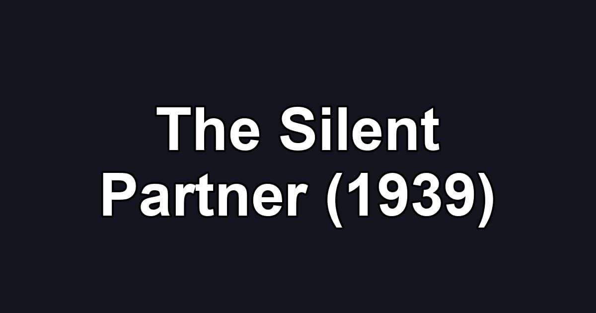 The Silent Partner (1939)