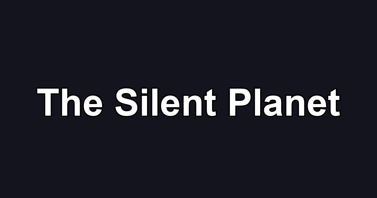 The Silent Planet
