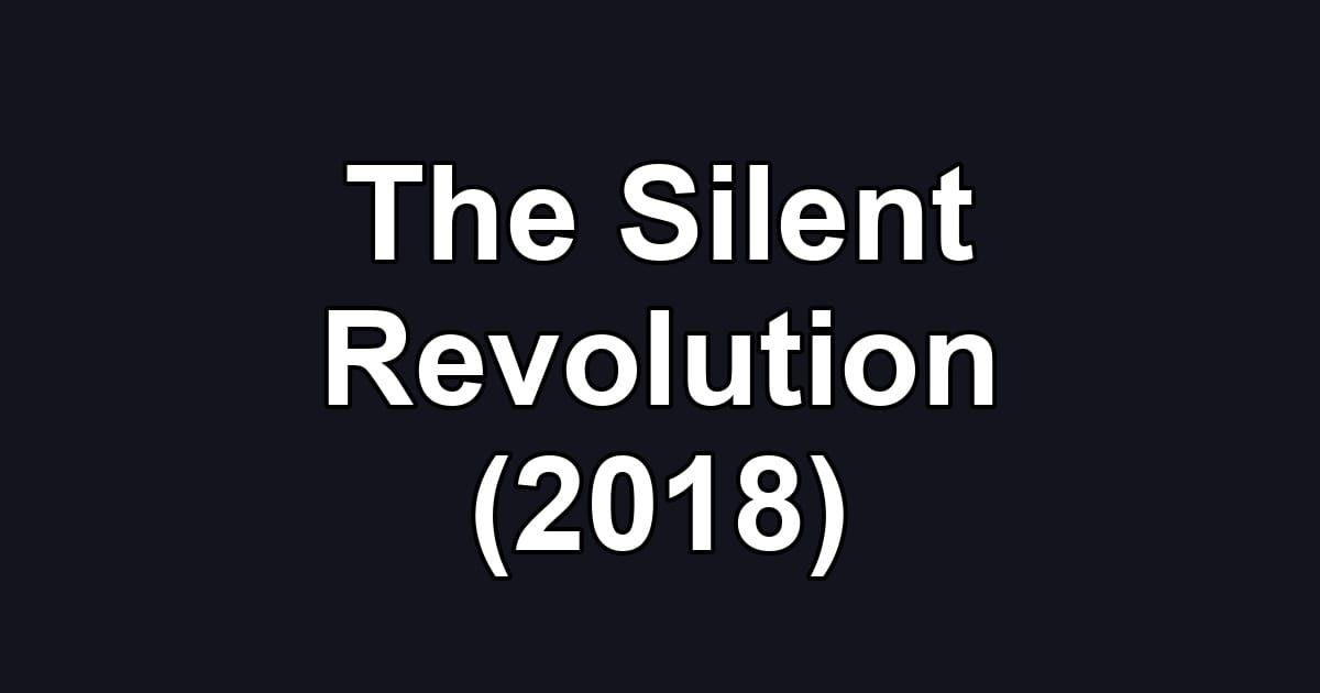 The Silent Revolution (2018)