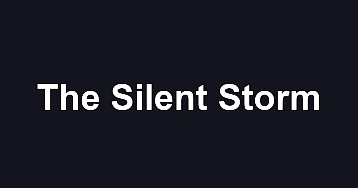 The Silent Storm