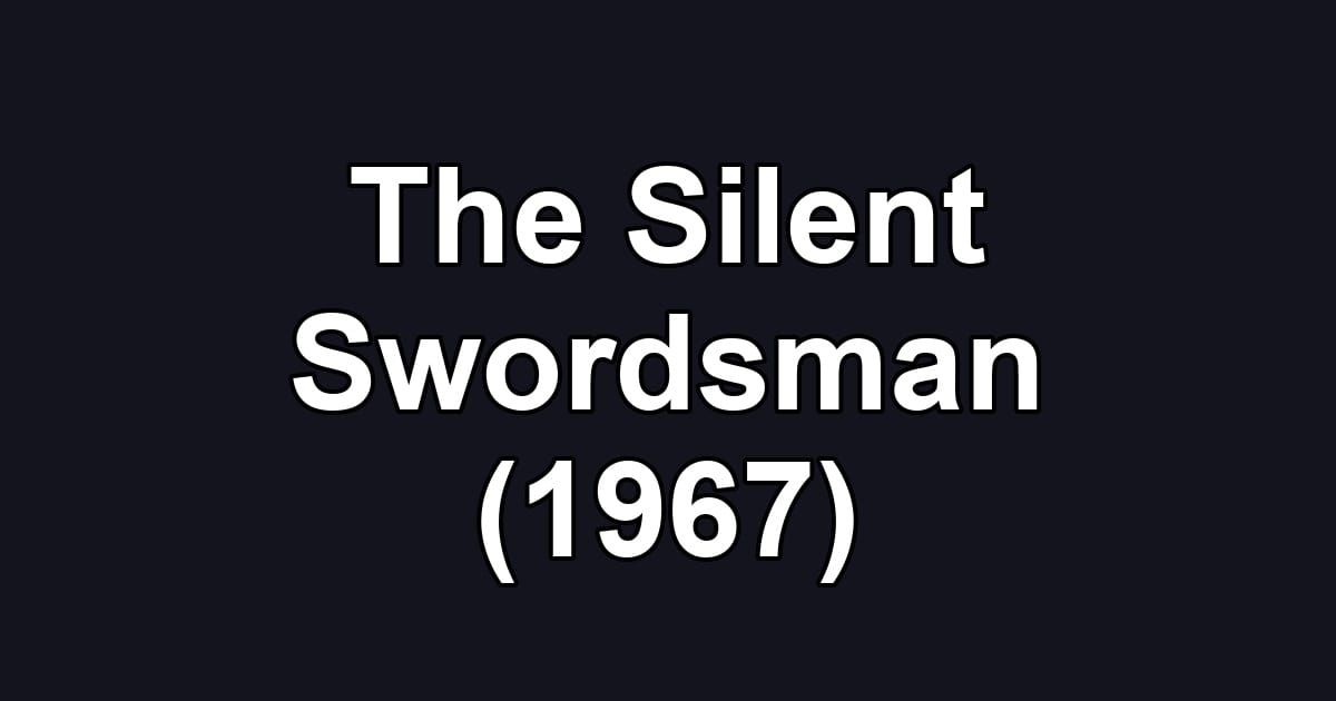 The Silent Swordsman (1967)