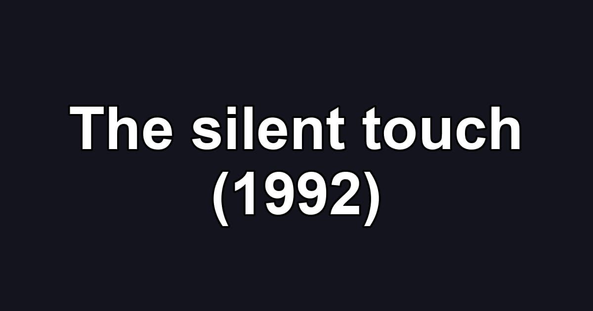 The silent touch (1992)
