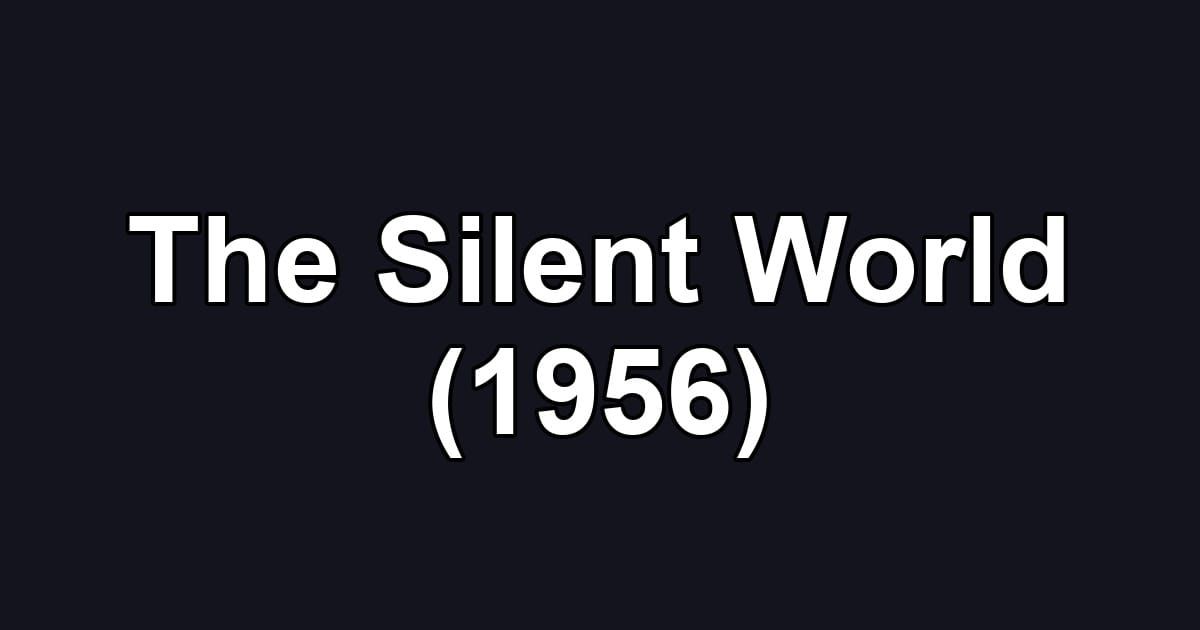 The Silent World (1956)