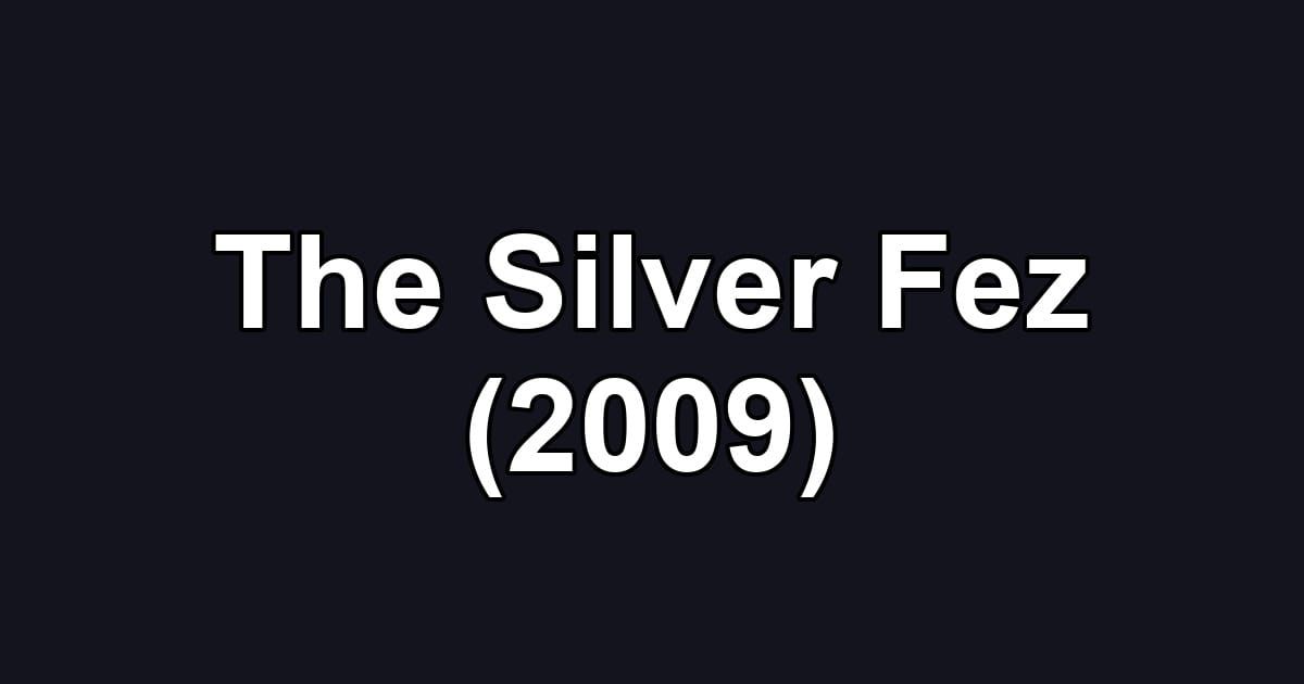 The Silver Fez (2009)