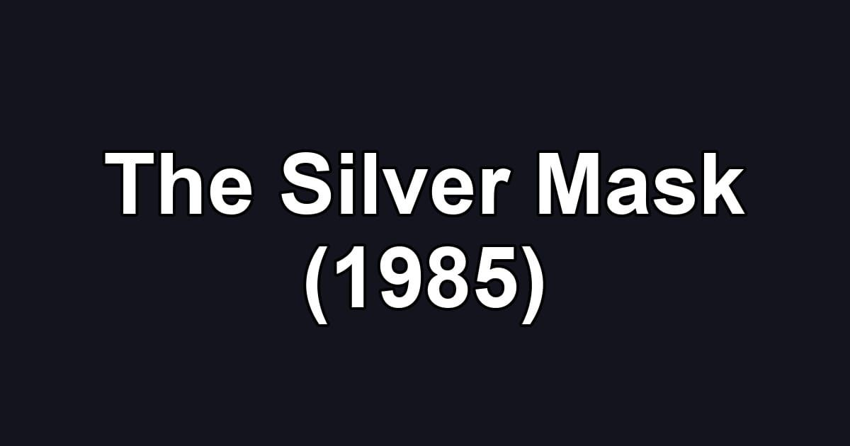 The Silver Mask (1985)