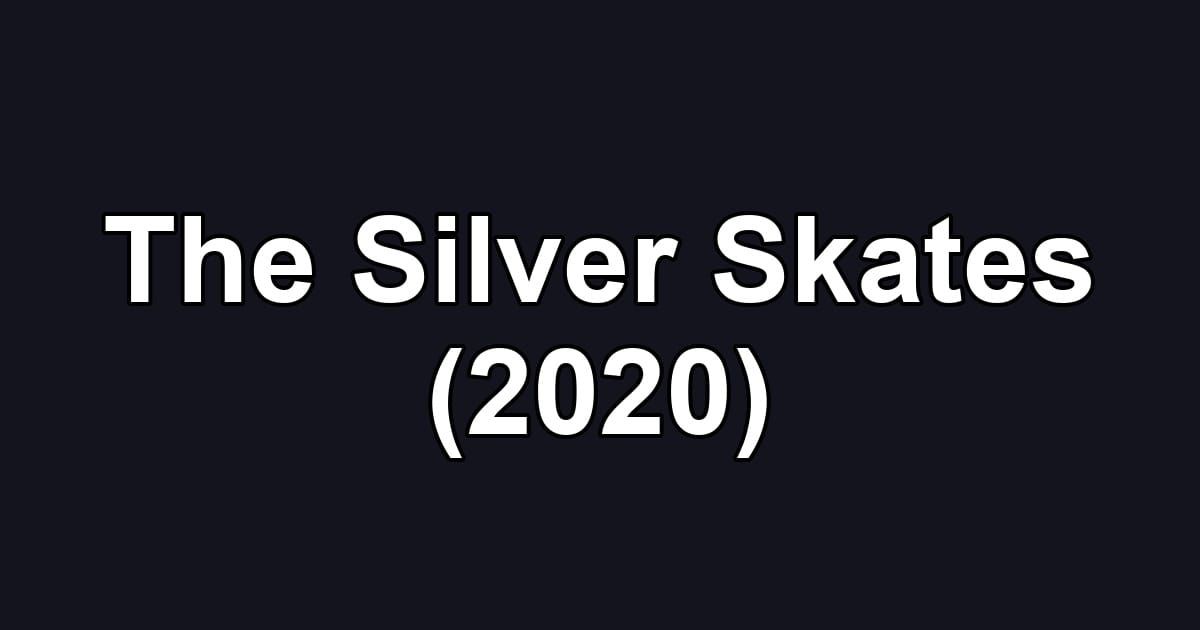 The Silver Skates (2020)