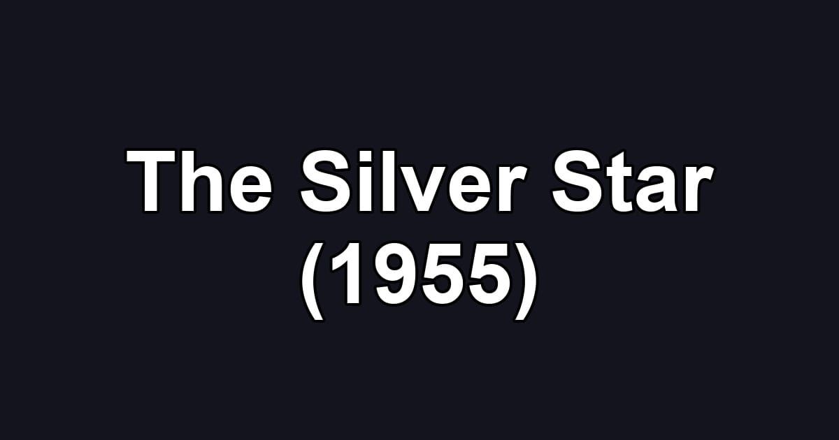 The Silver Star (1955)