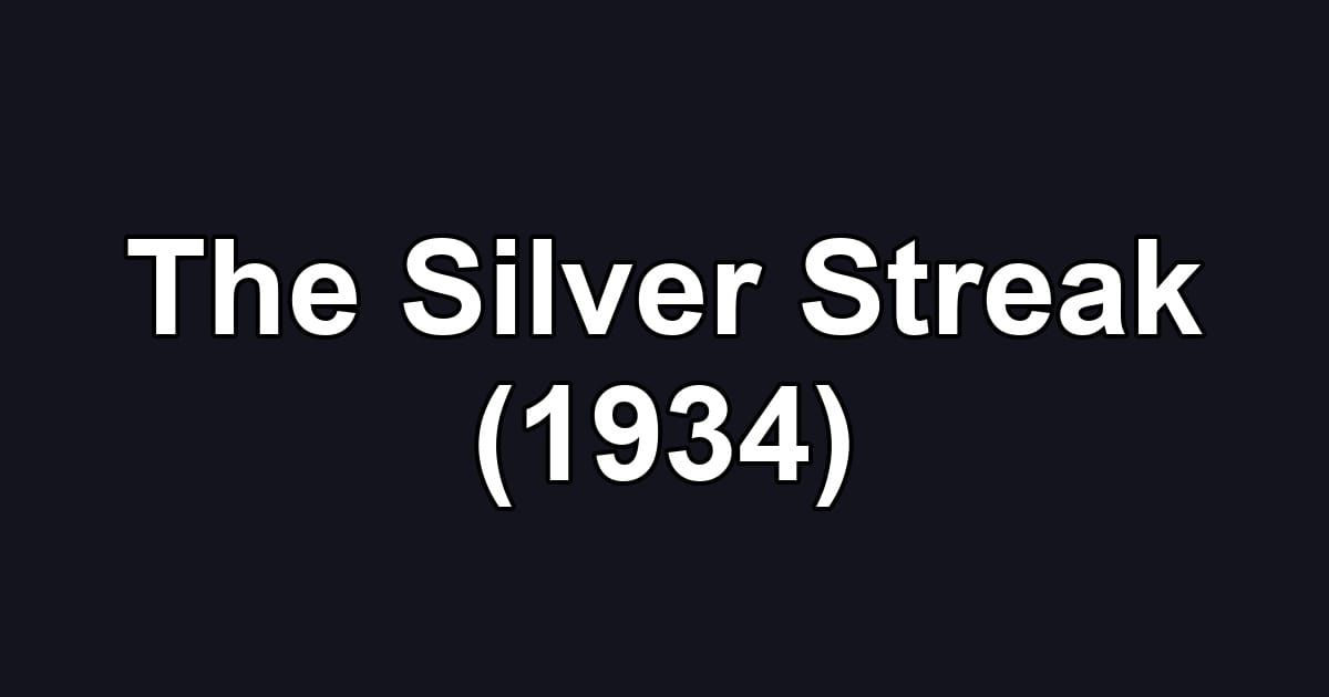 The Silver Streak (1934)