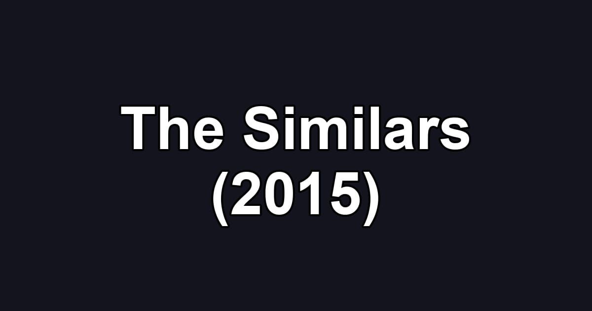 The Similars (2015)