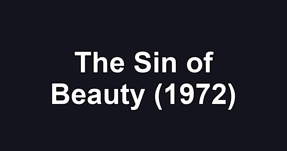 The Sin of Beauty (1972)