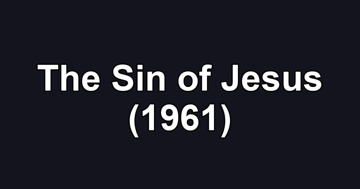 The Sin of Jesus (1961)