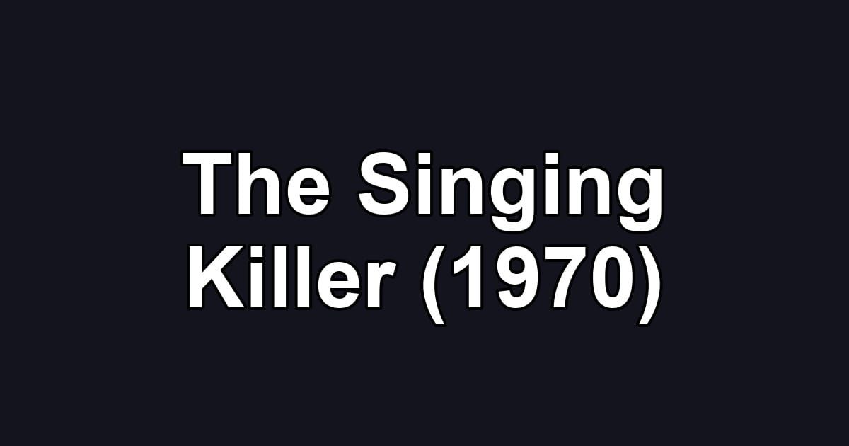 The Singing Killer (1970)