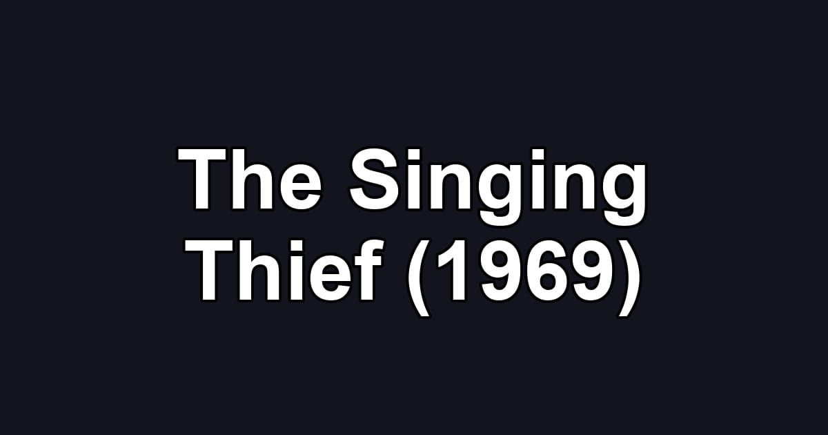 The Singing Thief (1969)