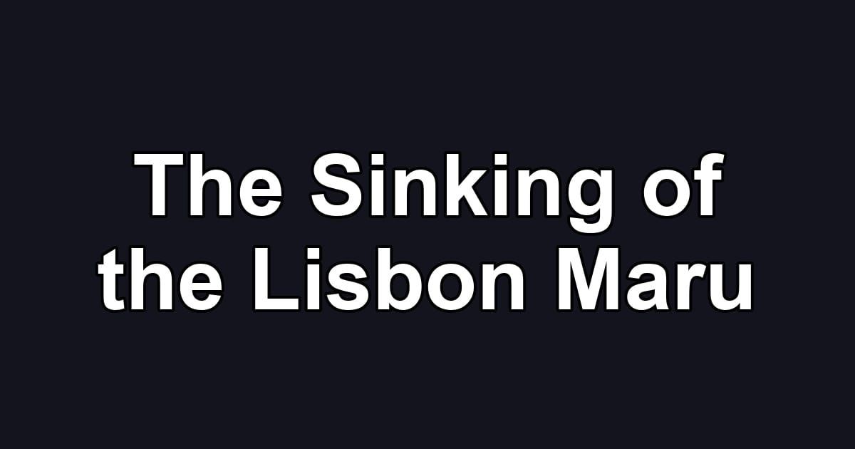 The Sinking of the Lisbon Maru
