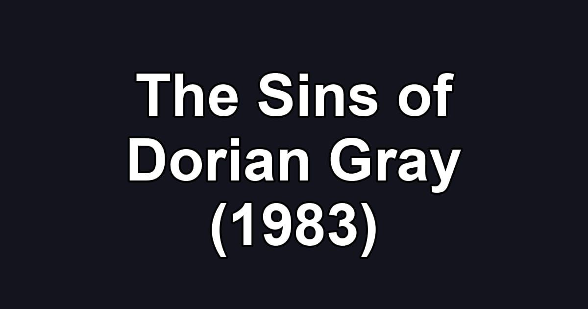 The Sins of Dorian Gray (1983)