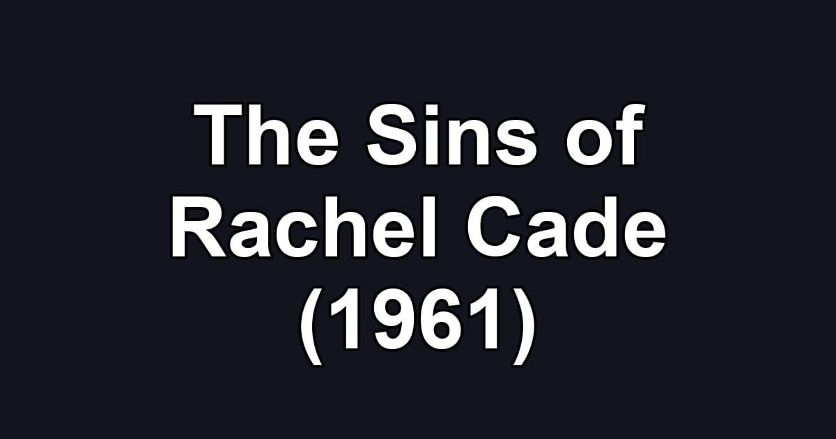 The Sins of Rachel Cade (1961)