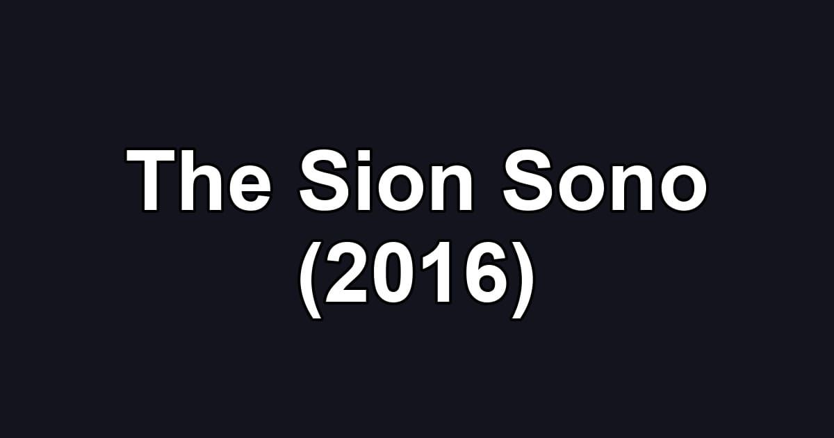 The Sion Sono (2016)
