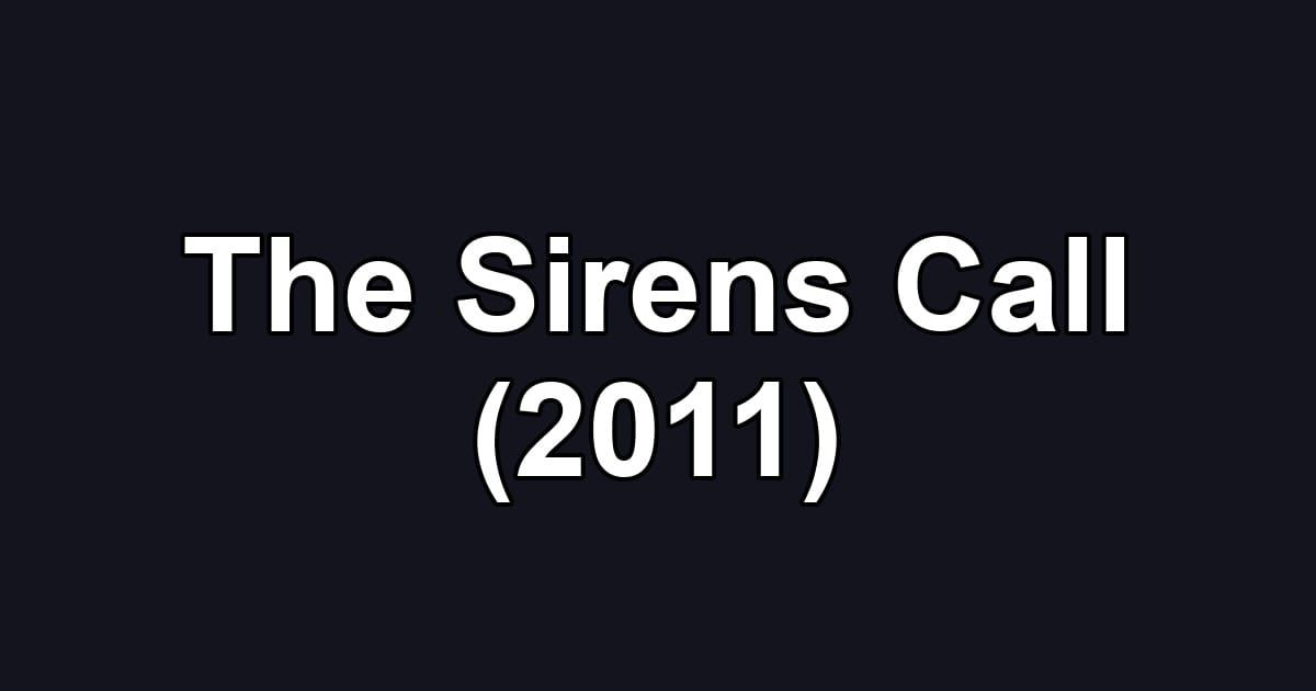 The Sirens Call (2011)