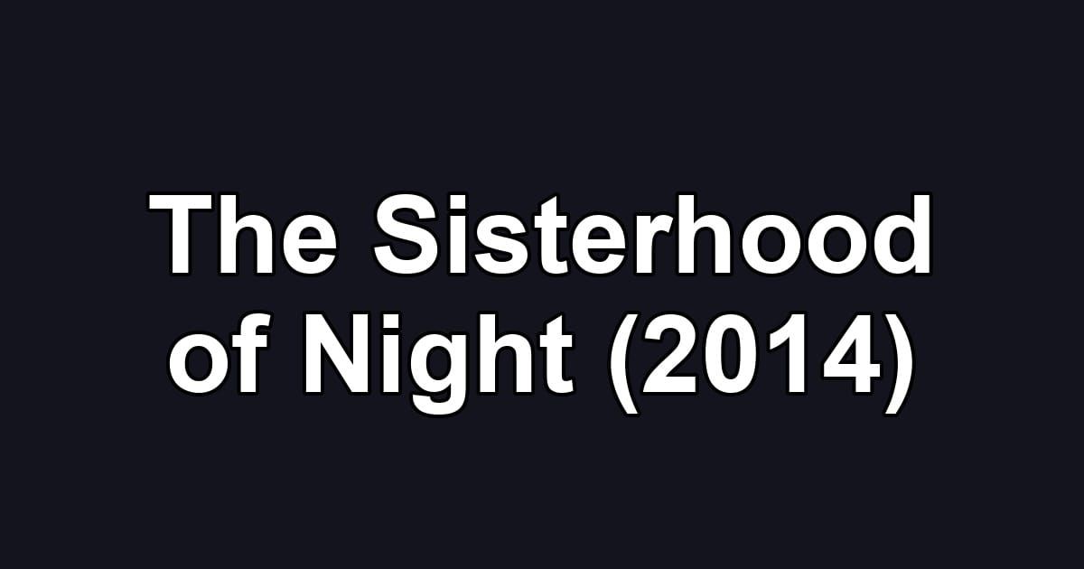 The Sisterhood of Night (2014)