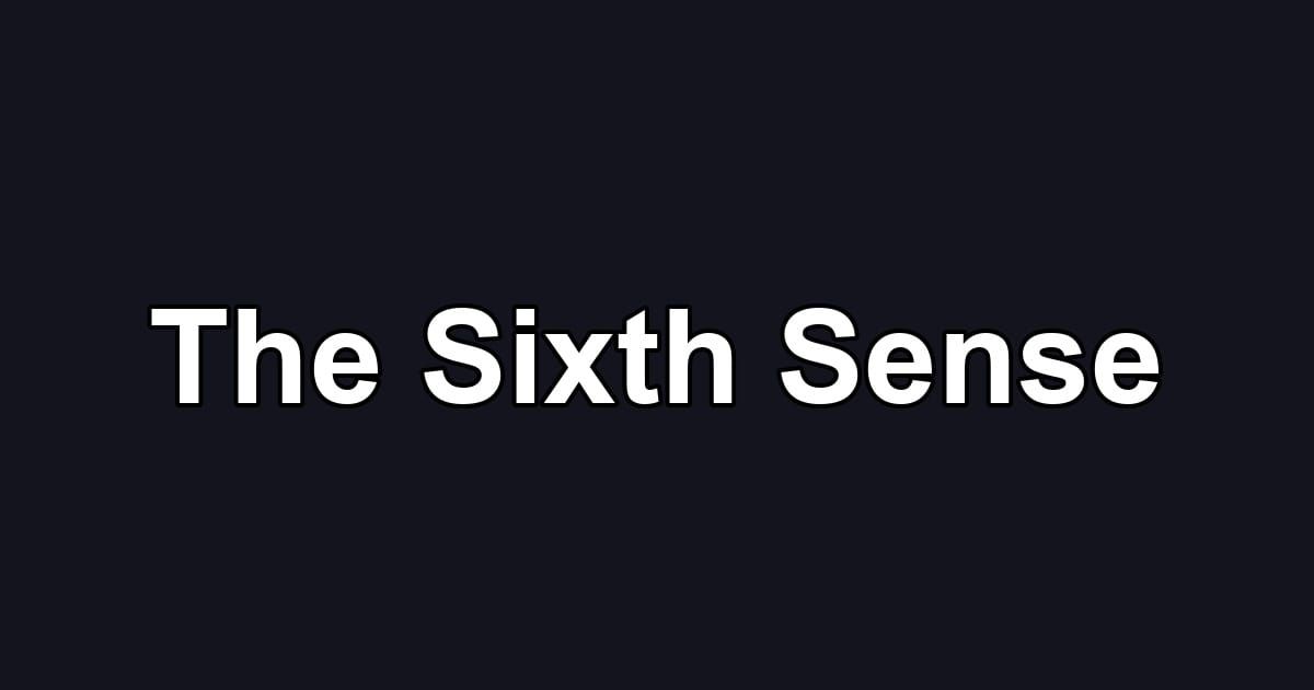 The Sixth Sense