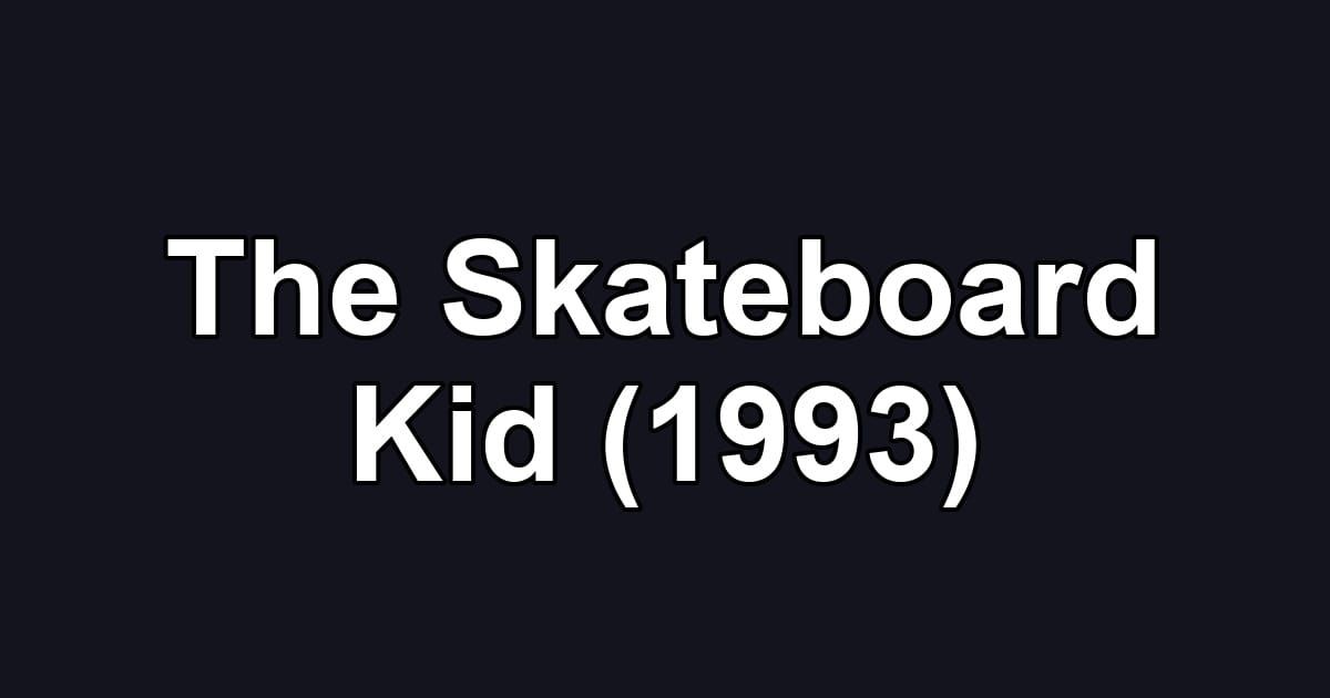 The Skateboard Kid (1993)