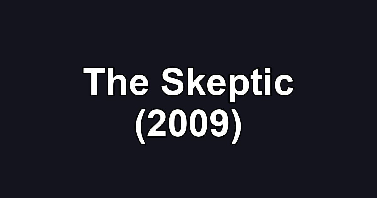 The Skeptic (2009)