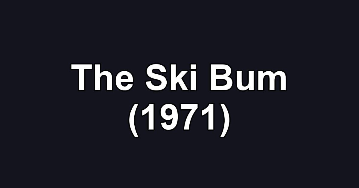 The Ski Bum (1971)