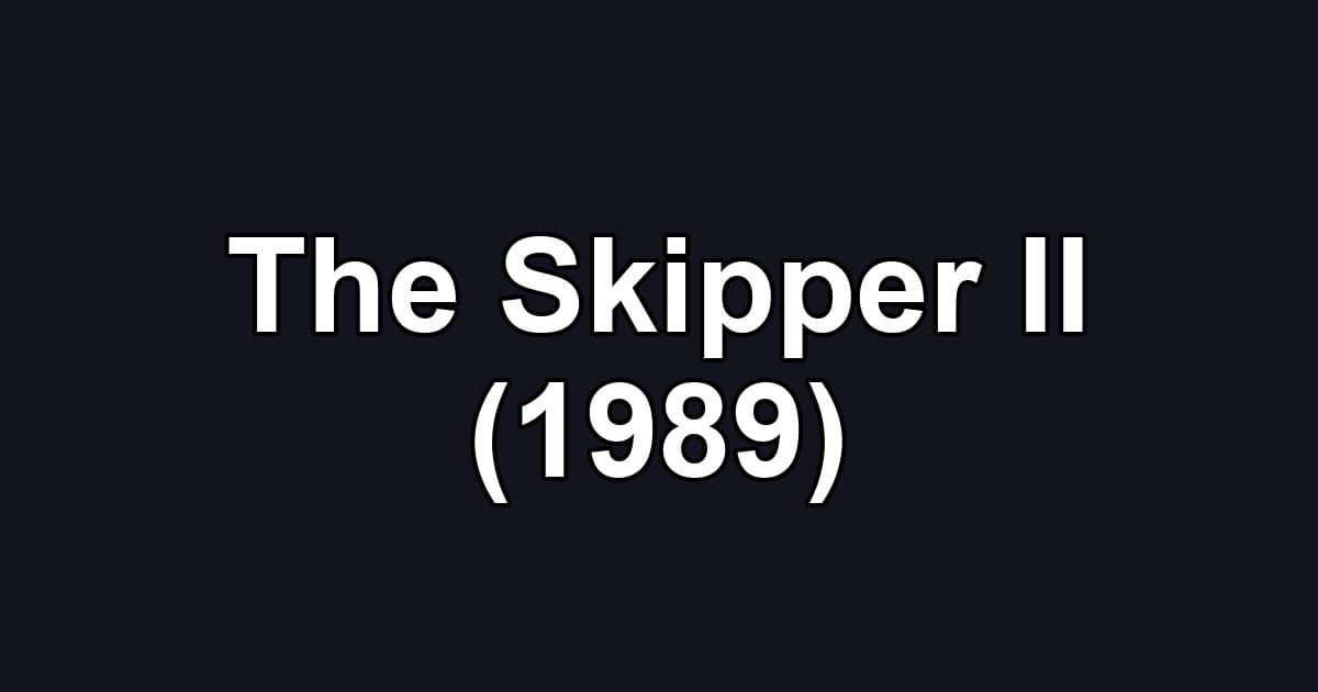The Skipper II (1989)