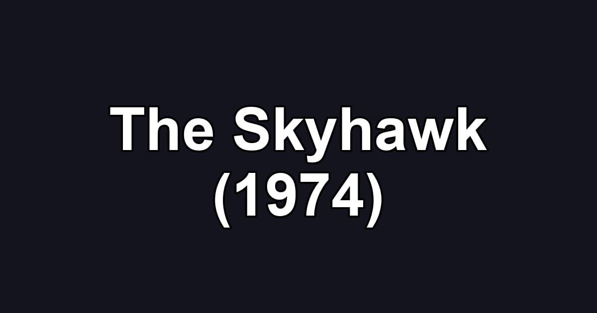 The Skyhawk (1974)