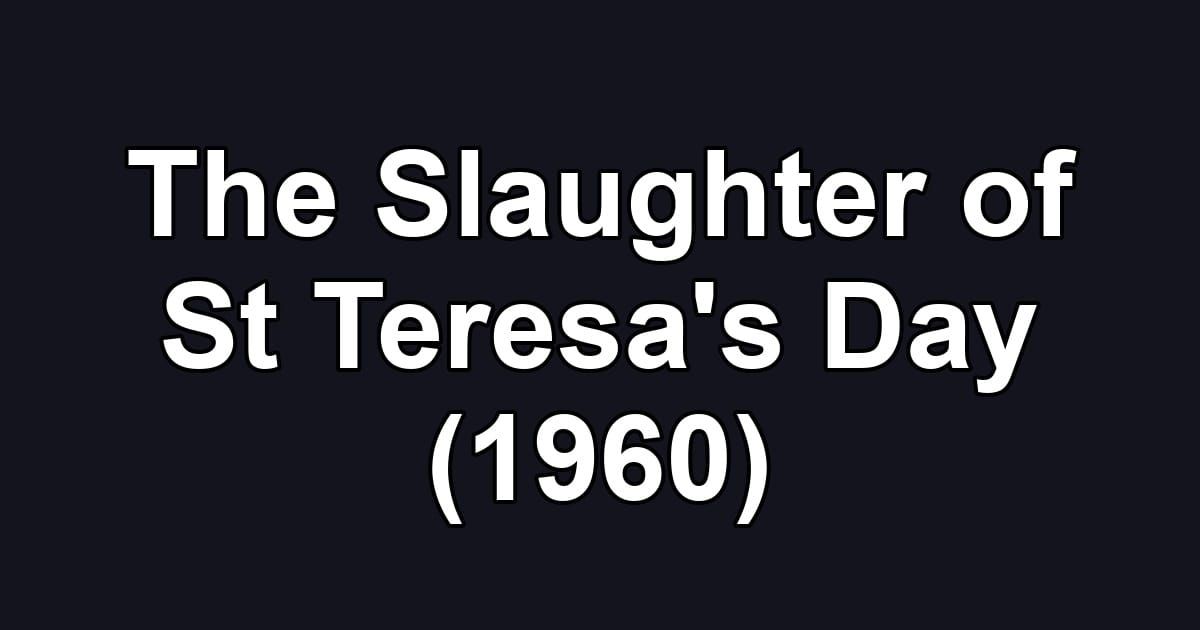 The Slaughter of St Teresa's Day (1960)