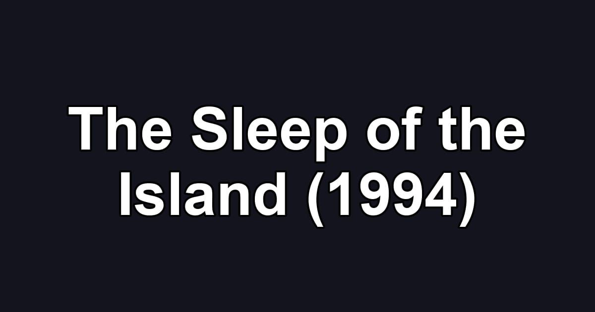 The Sleep of the Island (1994)