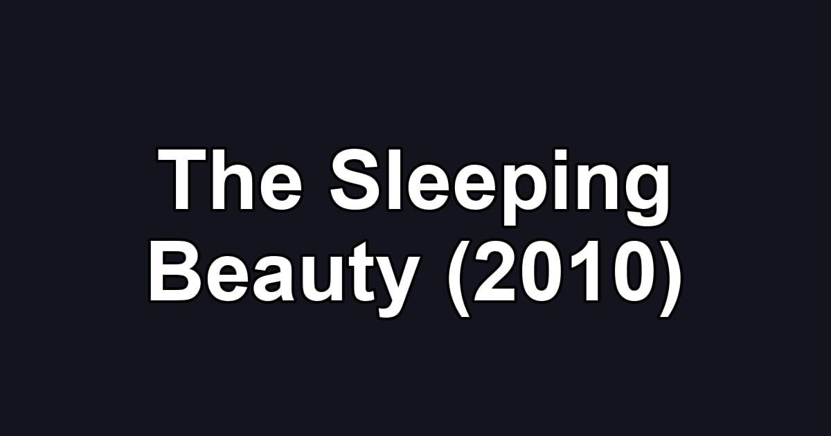 The Sleeping Beauty (2010)