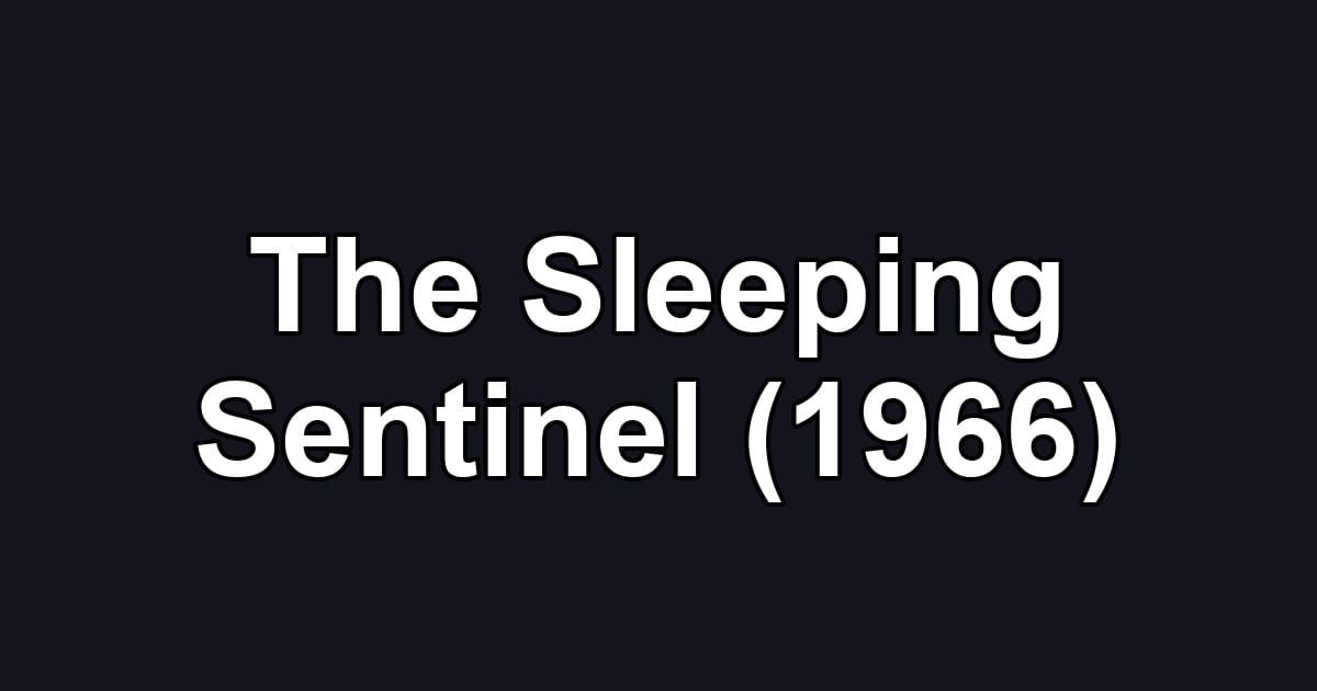 The Sleeping Sentinel (1966)