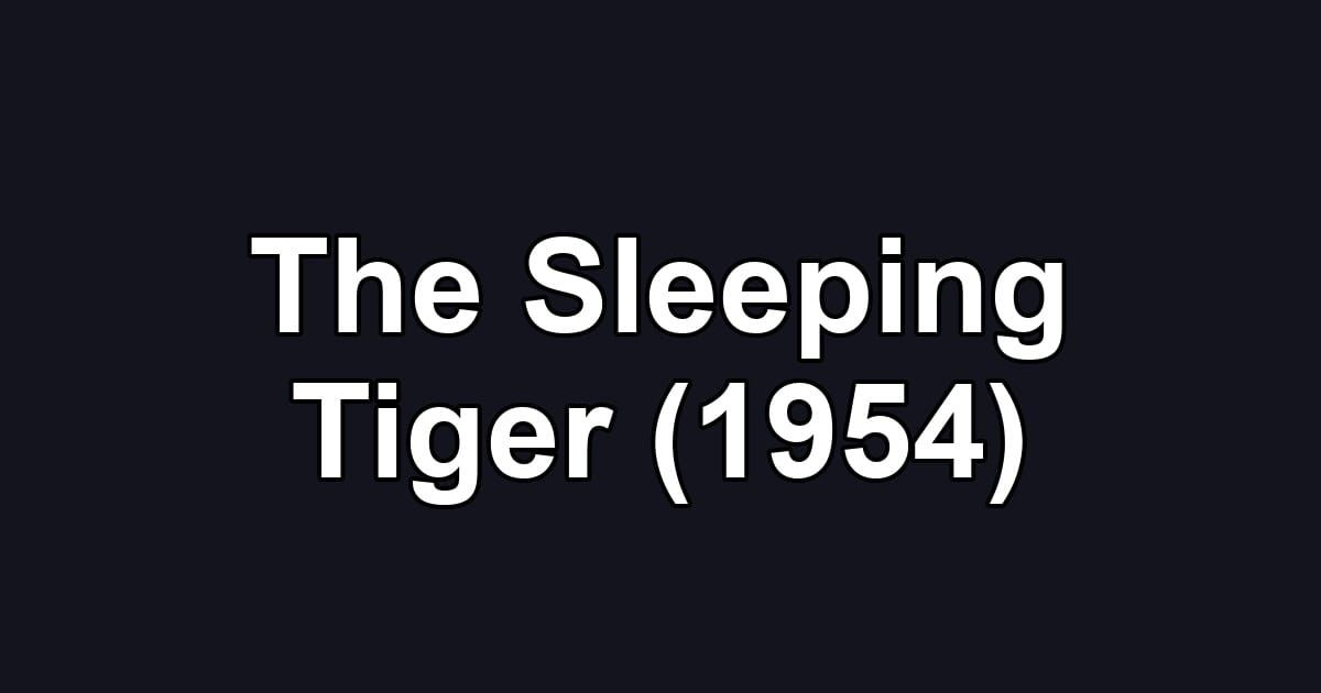 The Sleeping Tiger (1954)